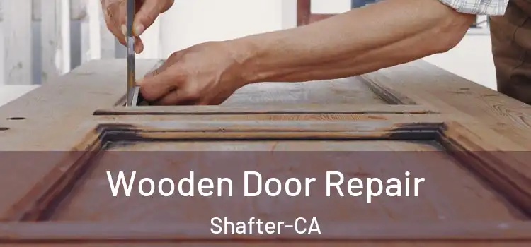  Wooden Door Repair Shafter-CA